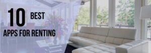 10 Best Apps for Renting Houses: Find Your Dream Home Fast