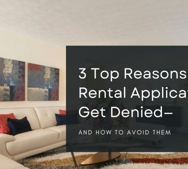3 Top Reasons Rental Applications Get Denied—and How to Avoid Them